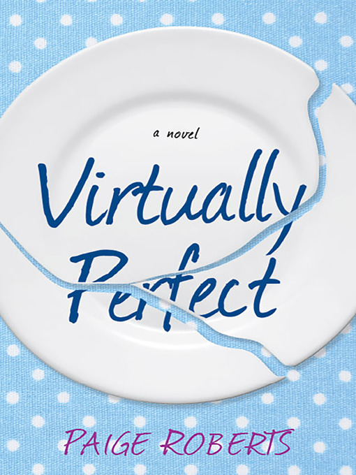 Title details for Virtually Perfect by Paige Roberts - Available